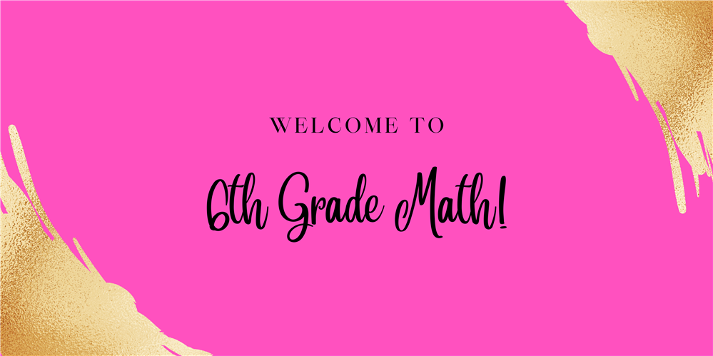 Welcome to 6th Grade Math!